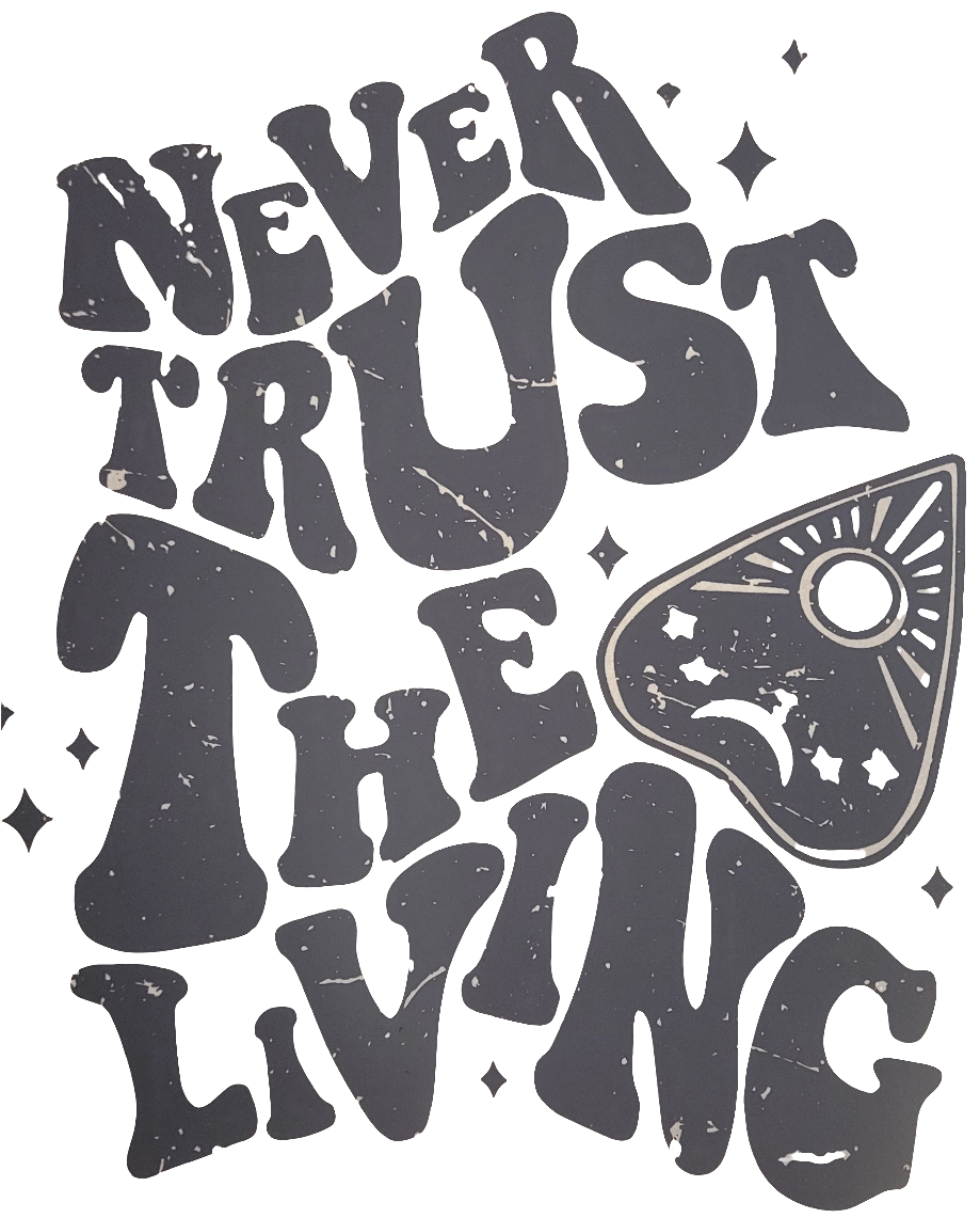 Never trust the living shirt transfer