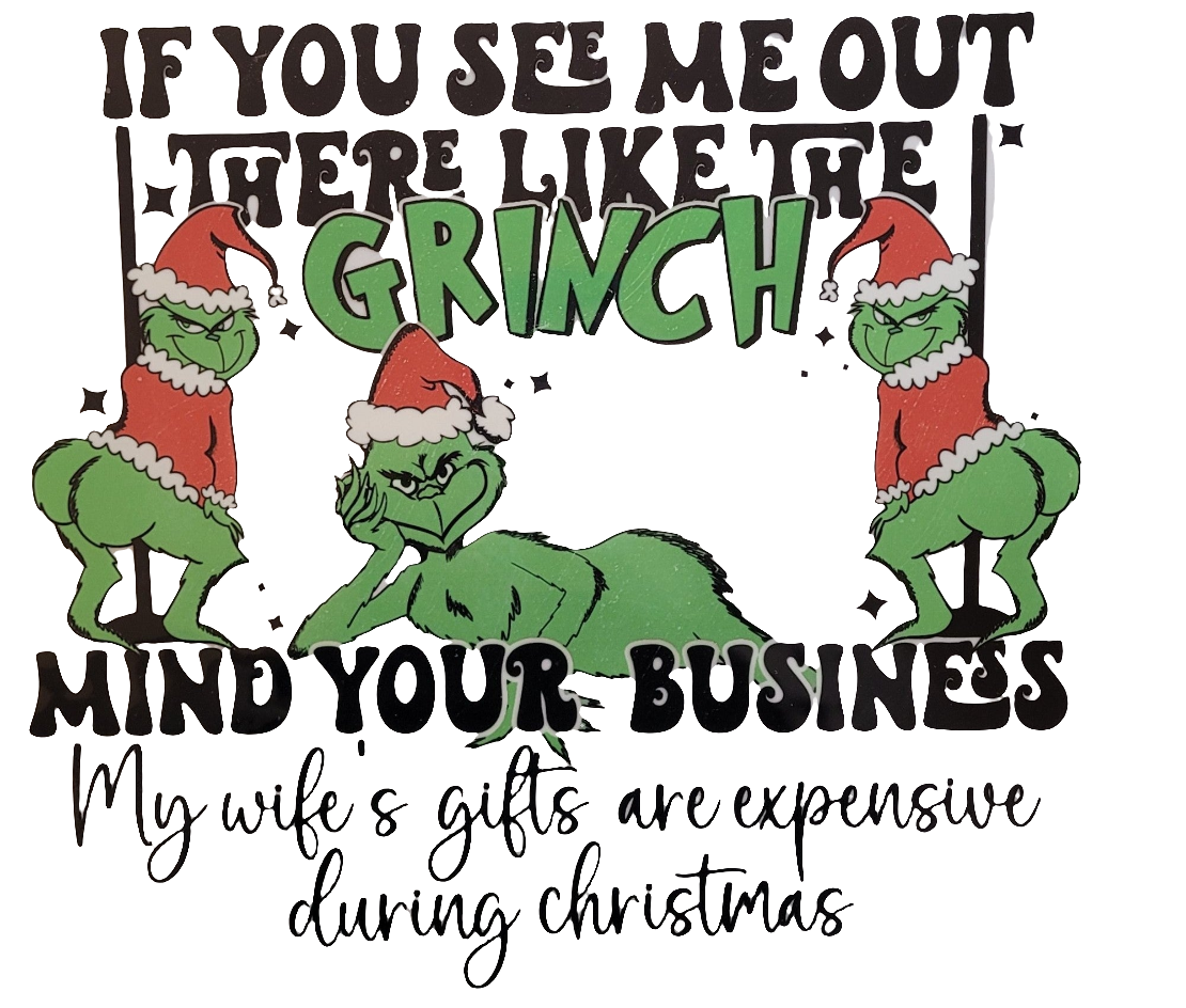 Mind your business grinch shirt transfer
