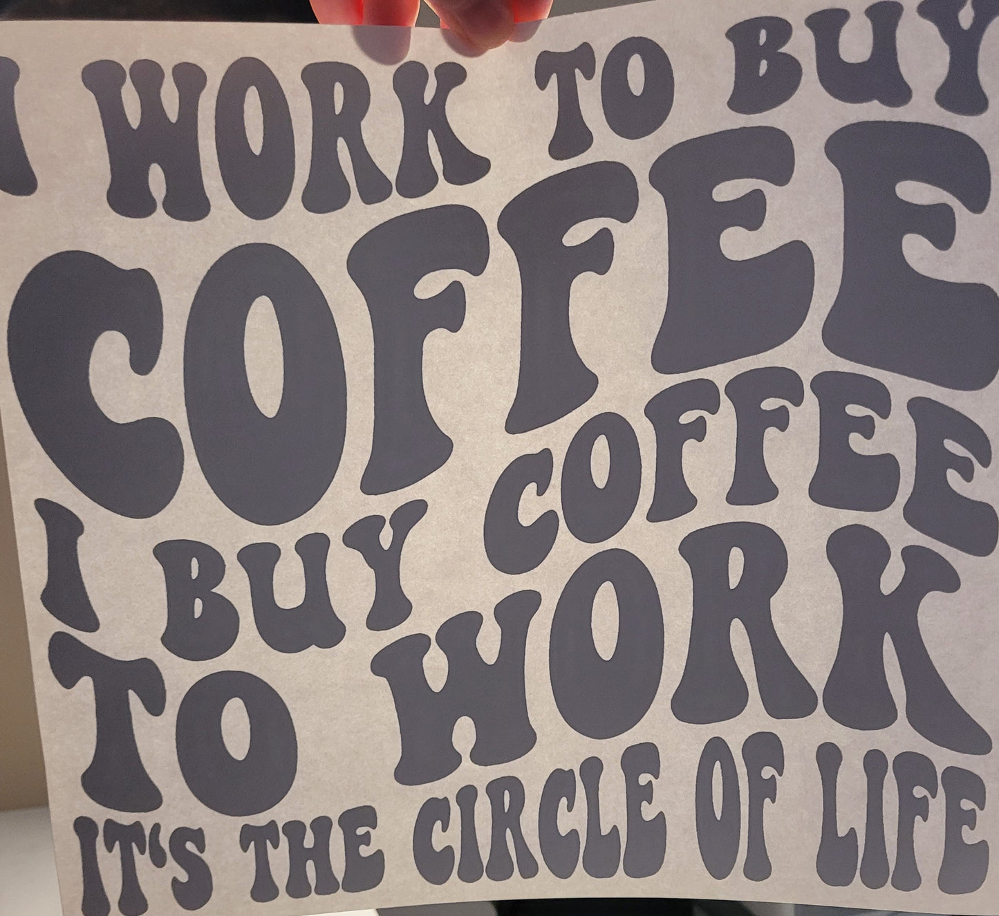 Work to buy coffee shirt transfer