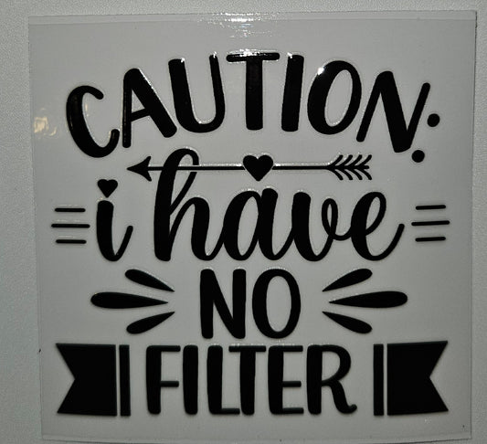 Caution have no filter cup decal