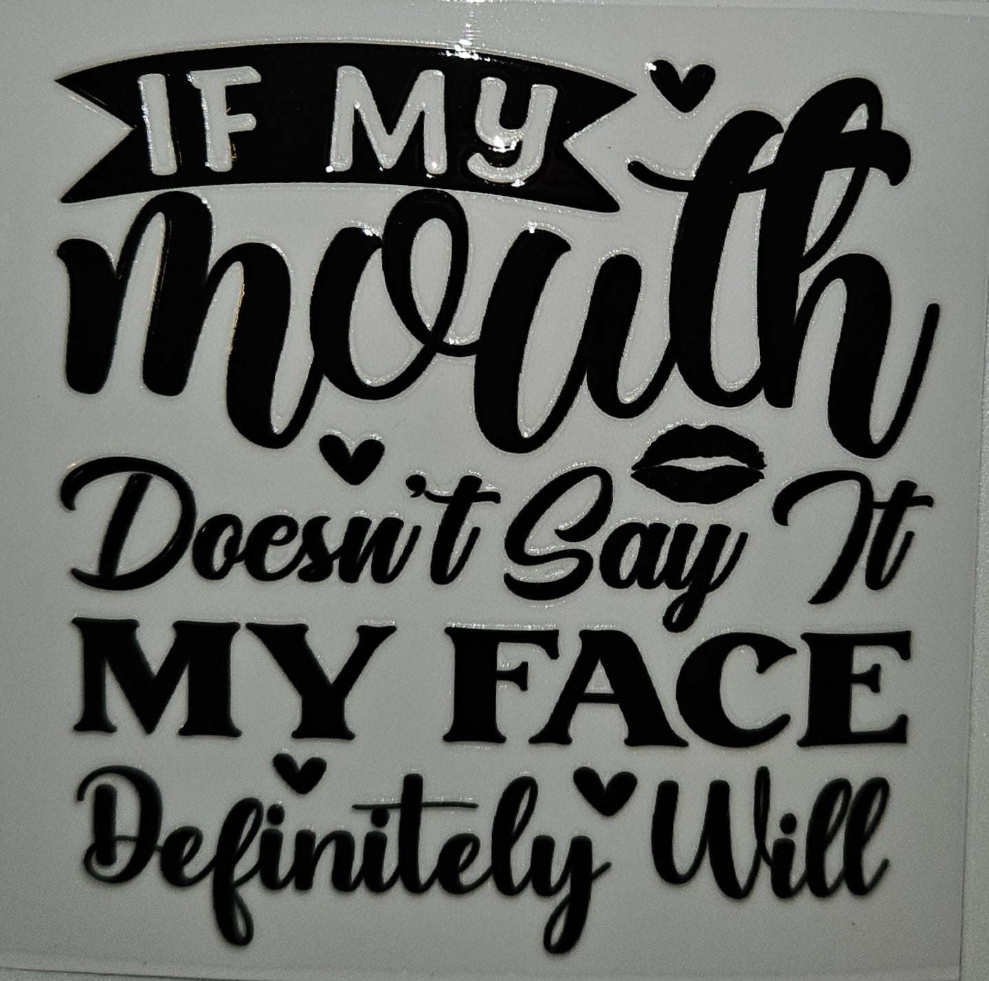 If my mouth doesn't say it cup decal