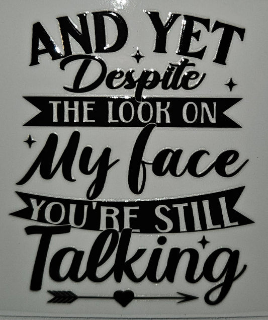 And yet despite the look on my face cup decal