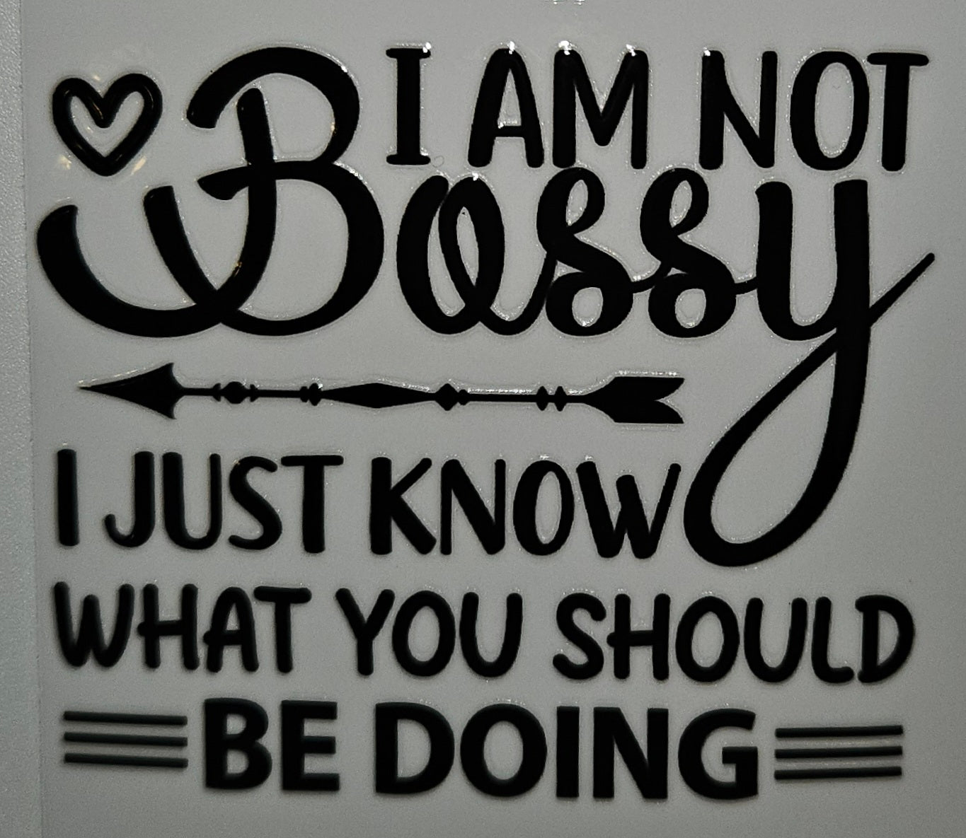 I am not bossy cup decal