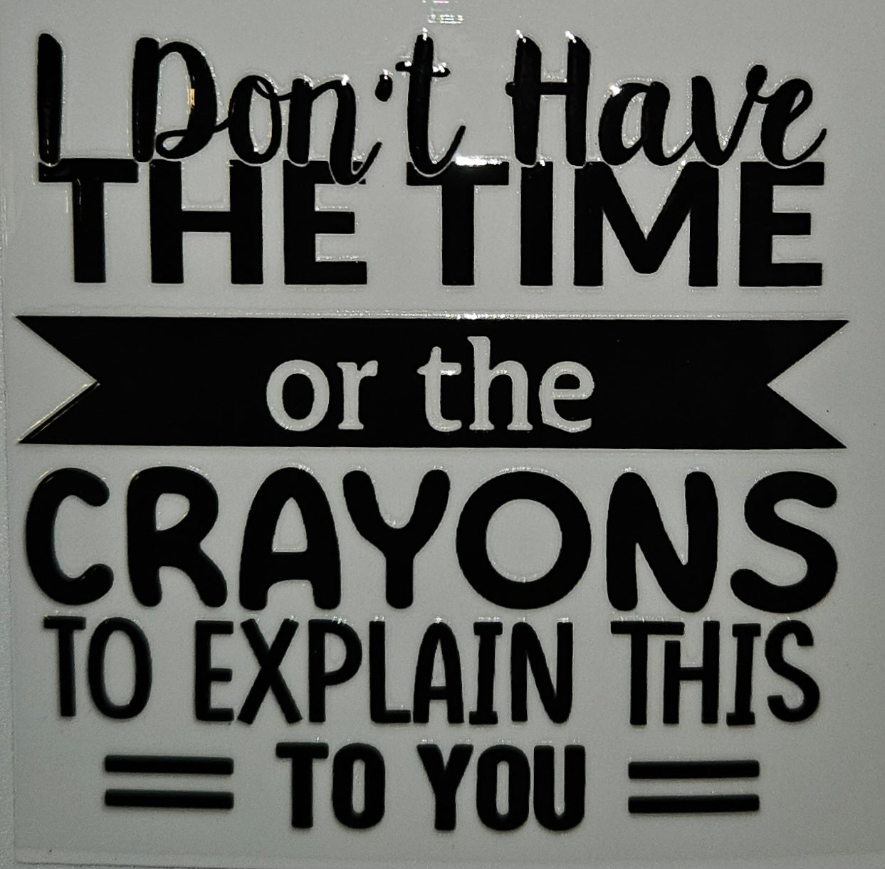 I don't have the time cup decal