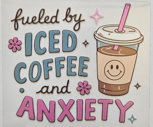 Fueled by iced coffee and anxiety cup decal
