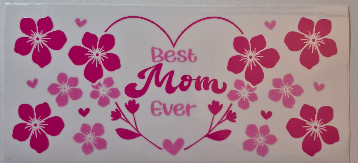 Best mom ever with pink flowers cup wrap decal