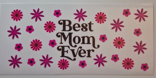 Best mom ever with pink flowers cup wrap decal