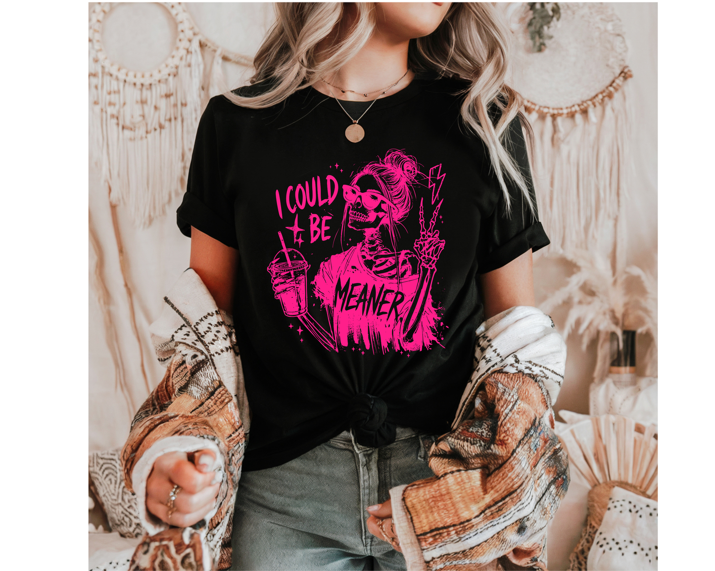 I Could be Meaner Shirt Transfer