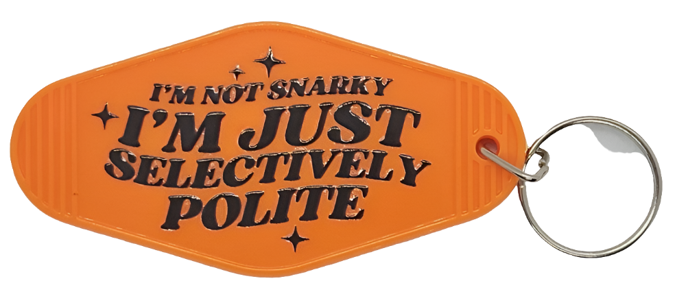 Keychains with sarcastic sayings