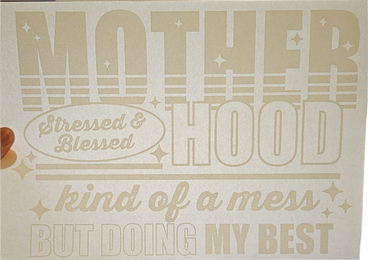 Mother hood kind of a mess but doing my best shirt transfer