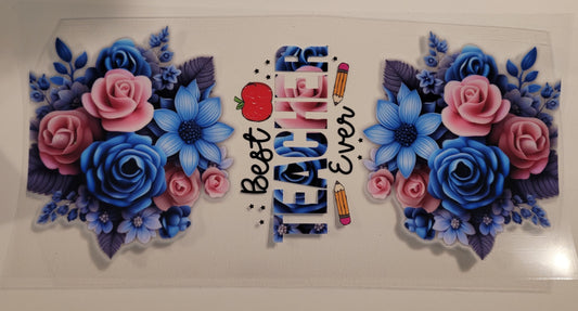 Best teacher ever with blue and pink flowers cup wrap decal