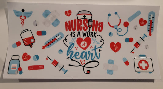 Nursing is a work of heart cup wrap decal